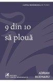 9 din 10 sa ploua - Adrian Bodnaru