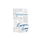Opinions: A Decade of Arguments, Criticism, and Minding Other People's Business