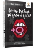Cumpara ieftin Ce-ar trebui sa faca o fata? Ultimul volum al seriei Clubul Fetelor Batrane/Holly Bourne