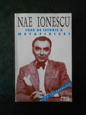 NAE IONESCU - CURS DE ISTORIE A METAFIZICEI foto