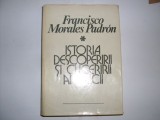 Cumpara ieftin Istoria Descoperirii Si Cuceririi Americii - Francisco Morales Padron , 20823