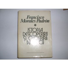 Istoria Descoperirii Si Cuceririi Americii - Francisco Morales Padron , 20823
