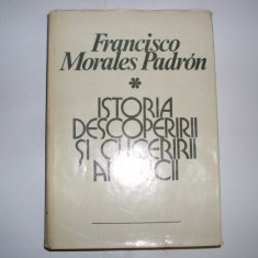 Istoria Descoperirii Si Cuceririi Americii - Francisco Morales Padron ,552186