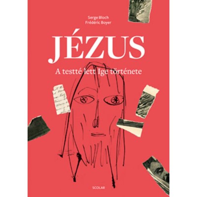 J&amp;eacute;zus - A testt&amp;eacute; lett Ige t&amp;ouml;rt&amp;eacute;nete - Fr&amp;eacute;d&amp;eacute;ric Boyer foto