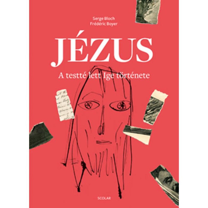 J&eacute;zus - A testt&eacute; lett Ige t&ouml;rt&eacute;nete - Fr&eacute;d&eacute;ric Boyer