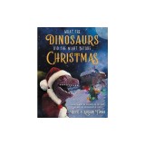 What the Dinosaurs Did the Night Before Christmas