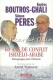 Boutros-Ghali, Peres - 60 Ans De Conflit Israelo-Arabe (Franceza) - Editura Complexe, 2006, 396 Pagini