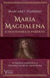 Maria Magdalena si mostenirea ei pierduta - Margaret Starbird - For You
