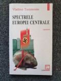 SPECTRELE EUROPEI CENTRALE - Vladimir Tismaneanu