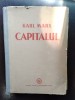 Karl Marx - Capitalul Vol. I (1948, Romana) - Editura Partidului Muncitoresc Roman, 780 Pagini, Coperta Cartonata