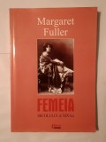 Margaret Fuller - Femeia secolului al XIX-lea (2006)