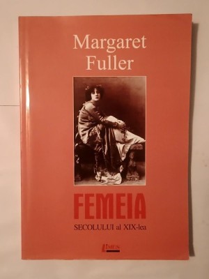 Margaret Fuller - Femeia secolului al XIX-lea (2006) foto