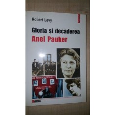 Gloria si decaderea Anei Pauker- Robert Levy