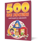 500 de jocuri captivante si amuzante - Litera