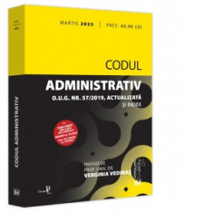 Codul administrativ. Martie 2023. Editie tiparita pe hartie alba O.U.G. nr. 57/2019, actualizata si index - Verginia Vedinas