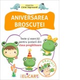 Aniversarea broscutei. Texte si exercitii pentru scolarii din clasa pregatitoare