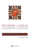 Propriul omului. O legitimitate contestata - Remi Brague - Editura Galaxia Gutenberg