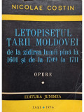 Nicolae Costin - Letopisetul Tarii Moldovei de la zidirea lumii pana la 1601 si de la 1709 la 1711, vol. 1 (editia 1976)