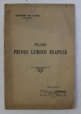 FLORI PRINOS LUMINII NEAPUSE - poezii de ECONOMU GH . FLORU ( ROSCESCU ) , 1915 foto