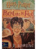 J. K. Rowling - Harry Potter, vol. 4 - Pocalul de foc (Editia: 2003)