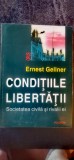Ernest Gellner - Condițiile libertății. Societatea civilă și rivalii ei