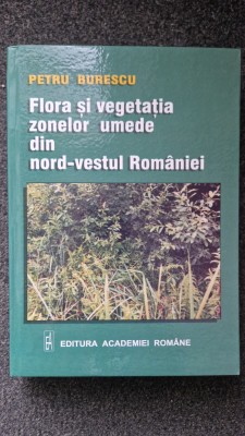 FLORA SI VEGETATIA ZONELOR UMEDE DIN NORD-VESTUL ROMANIEI - Petru Burescu foto