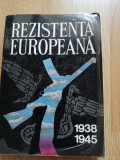 Rezistenta Europeana in anii celui de-al doilea razboi mondial 1938-1945, vol. 1