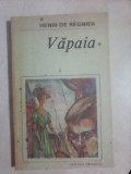 Vapaia - HENRI DE REGNIER