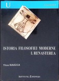 ISTORIA FILOSOFIEI MODERNE VOL.1 RENASTEREA-TITUS RAVEICA-338302