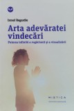 Cumpara ieftin Arta adevaratei vindecari. puterea infinita a rugaciunii si a vizualizarii - 2014 - Israel Regardie (@K57)