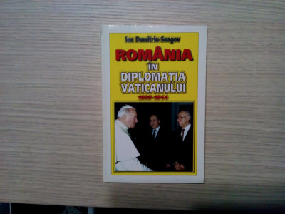 ROMANIA IN DIPLOMATIA VATICANULUI 1939-1944 - Ion Dumitru-Snagov - 1999, 238 p. foto