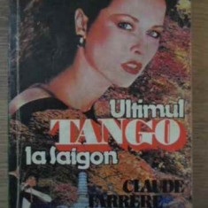 ULTIMUL TANGO LA SAIGON-CLAUDE FARRERE