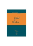 Oraşul şi literatura - Paperback - Dumitru Chioaru - Art
