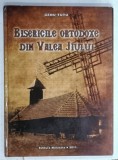 BISERICILE ORTODOXE DIN VALEA JIULUI de GENU TUTU , 2011, PREZINTA HALOURI DE APA *