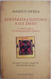 Adevarata calatorie a lui Zahei. V. Voiculescu si Taina rugului aprins &ndash; Marius Oprea