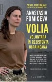 Volia. Voluntara in rezistenta ucraineana - Anastasia Fomiceva