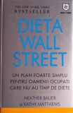 DIETA WALL STREET , UN PLAN FOARTE SIMPLU PENTRU OAMENII OCUPATI CARE NU AU TIMP DE DIETE de HEATHER BAUER SI KATHY MATTHEWS 2008 spa