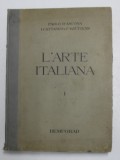 L &#039;ARTE ITALIANA di PAOLO D &#039;ANCONA , TOM . I - DALLE ORIGINI ALLA FINE DEL TRECENTO , 483 ILLUSTRAZIONI , 1932