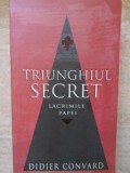 Triunghiul Secret. Lacrimile Papei - Didier Convard, RAO 2007, Politist, 534 Pagini