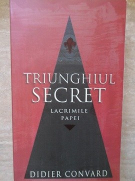 TRIUNGHIUL SECRET. LACRIMILE PAPEI-DIDIER CONVARD-266772