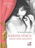 Marina Voica, drum spre legendă - Paperback brosat - Octavian Ursulescu - Pro Universitaria