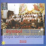 Corul Symbol Dirijor Jean Lupu - După Datini Colinăm, CD