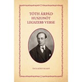 T&oacute;th &Aacute;rp&aacute;d huszon&ouml;t legszebb verse - T&oacute;th &Aacute;rp&aacute;d