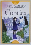 CORALINE de NEIL GAIMAN , ILUSTRATII de CHRIS RIDDELL , 2014