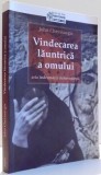 VINDECAREA LAUNTRICA A OMULUI , ARTA INDRUMARII DUHOVNICESTI ED . a - II - a de JOHN CHRYSSAVGIS , 2000