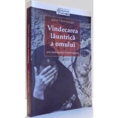 VINDECAREA LAUNTRICA A OMULUI , ARTA INDRUMARII DUHOVNICESTI ED . a - II - a de JOHN CHRYSSAVGIS , 2000