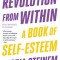 Revolution from Within: A Book of Self-Esteem