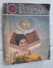 PE URMELE RENUMITEI BUCATARII ROMANESTI - sfaturi practice, meniuri - retete vechi romanesti - carte de bucate, gastronomie