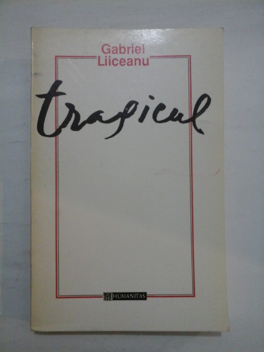 Tragicul - Gabriel Liiceanu