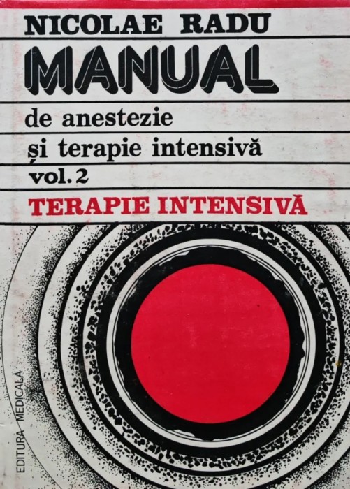 Manual de anestezie si terapie intensiva (volumul 2) - 1988 - Nicolae Radu (AL156)